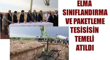 ELMA SINIFLANDIRMA VE PAKETLEME TESİSİSİN TEMELİ ATILDI