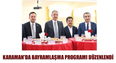 KARAMAN'DA BAYRAMLAŞMA PROGRAMI DÜZENLENDİ