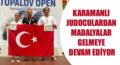 KARAMANLI JUDOCULARDAN MADALYALAR GELMEYE DEVAM EDİYOR