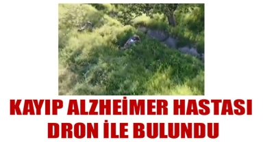 KAYIP ALZHEİMER HASTASI DRON İLE BULUNDU
