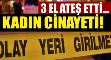 3 EL ATEŞ ETTİ…