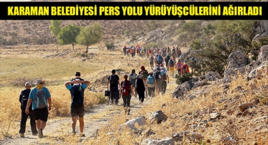 KARAMAN BELEDİYESİ PERS YOLU YÜRÜYÜŞCÜLERİNİ AĞIRLADI