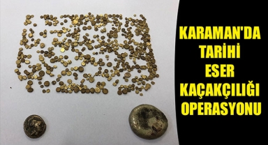 KARAMAN'DA TARİHİ ESER KAÇAKÇILIĞI OPERASYONU