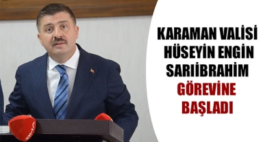 KARAMAN VALİSİ HÜSEYİN ENGİN SARIİBRAHİM GÖREVİNE BAŞLADI