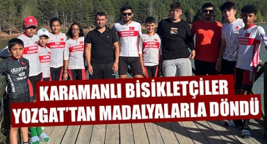 KARAMANLI BİSİKLETÇİLER YOZGAT’TAN MADALYALARLA DÖNDÜ