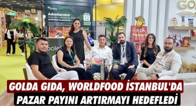 GOLDA GIDA, WORLDFOOD İSTANBUL'DA PAZAR PAYINI ARTIRMAYI HEDEFLEDİ