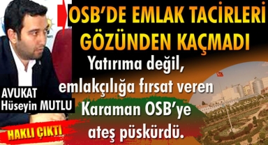 KARAMAN OSB'DE AL-SAT KURNAZLIĞI ÜNLÜ AVUKATI HAKLI ÇIKARDI