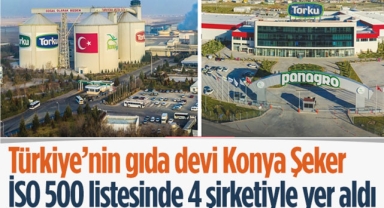 KONYA ŞEKER İSO 500 LİSTESİNDE 4 ŞİRKETİYLE YER ALDI