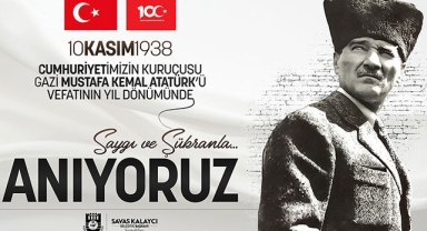 BELEDİYE BAŞKANI SAVAŞ KALAYCI’NIN 10 KASIM MESAJI