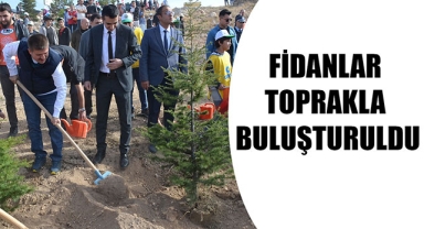 FİDANLAR TOPRAKLA BULUŞTURULDU