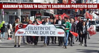 KARAMAN'DA İSRAİL'İN GAZZE'YE SALDIRILARI PROTESTO EDİLDİ