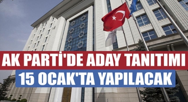 AK PARTİ'DE ADAY TANITIMI 15 OCAK'TA YAPILACAK