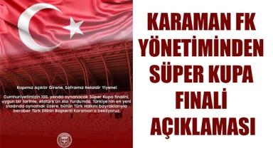 KARAMAN FK YÖNETİMİNDEN SÜPER KUPA FINALİ AÇIKLAMASI