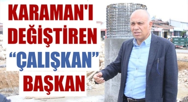 KARAMAN'I DEĞİŞTİREN 