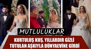 KARAMANLI ŞARKICI KURTULUŞ KUŞ, YILLARDIR GİZLİ TUTULAN AŞKIYLA DÜNYAEVİNE GİRDİ