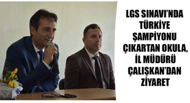 LGS SINAVI’NDA TÜRKİYE ŞAMPİYONU ÇIKARTAN OKULA, İL MÜDÜRÜ ÇALIŞKAN’DAN ZİYARET