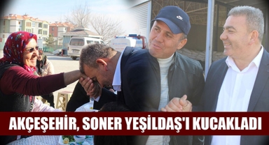 AKÇEŞEHİR, SONER YEŞİLDAŞ'I KUCAKLADI