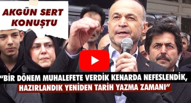 “BİR DÖNEM MUHALEFETE VERDİK KENARDA NEFESLENDİK, HAZIRLANDIK YENİDEN TARİH YAZMA ZAMANI”