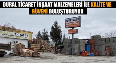 DURAL TİCARET İNŞAAT MALZEMELERİ İLE KALİTE VE GÜVENİ BULUŞTURUYOR