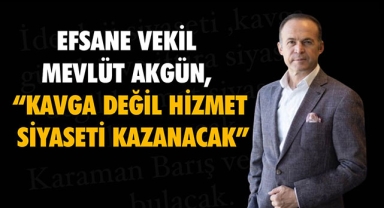 EFSANE VEKİL MEVLÜT AKGÜN, 