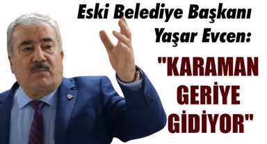 ESKİ BELEDİYE BAŞKANI YAŞAR EVCEN: 