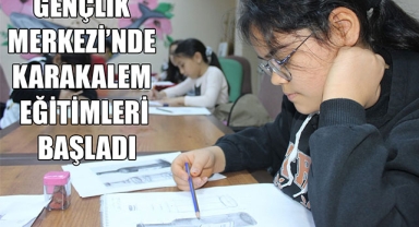 GENÇLİK MERKEZİ’NDE KARAKALEM EĞİTİMLERİ BAŞLADI