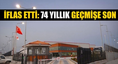  İFLAS ETTİ: 74 YILLIK GEÇMİŞE SON