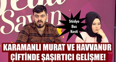 Karamanlı Murat ve Havvanur Çiftinde Şaşırtıcı Gelişme! Stüdyo Buz Kesti.