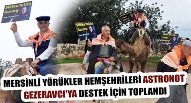 MERSİNLİ YÖRÜKLER HEMŞEHRİLERİ ASTRONOT GEZERAVCI'YA DESTEK İÇİN TOPLANDI