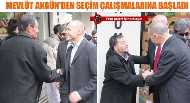 MEVLÜT AKGÜN'DEN SEÇİM ÇALIŞMALARINA BAŞLADI
