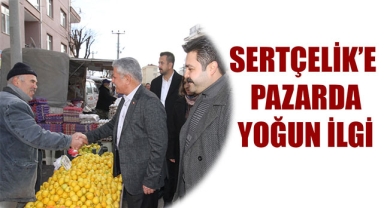 SERTÇELİK’E PAZARDA YOĞUN İLGİ