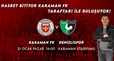 TÜM KARAMAN HALKINI DENİZLİSPOR MÜSABAKASINA DAVET EDİYORUZ! 