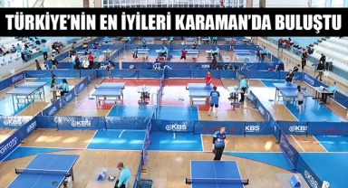 TÜRKİYE’NİN EN İYİLERİ KARAMAN’DA BULUŞTU