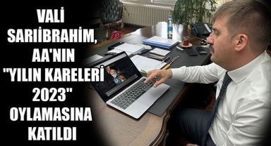 VALİ SARIİBRAHİM, AA'NIN 