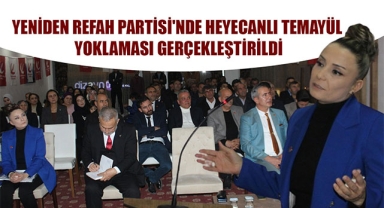 YENİDEN REFAH PARTİSİ'NDE HEYECANLI TEMAYÜL YOKLAMASI GERÇEKLEŞTİRİLDİ