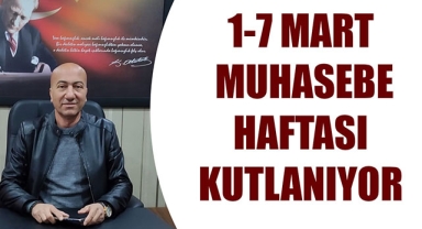 1-7 MART MUHASEBE HAFTASI KUTLANIYOR