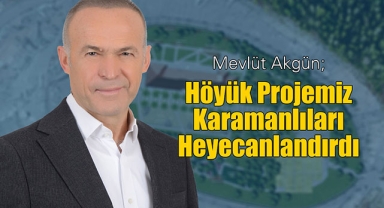 AKGÜN HÖYÜK PROJESİ KARAMANLILARI HEYECANLANDIRDI