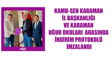 KAMU-SEN KARAMAN İL BAŞKANLIĞI VE KARAMAN UĞUR OKULARI ARASINDA İNDİRİM PROTOKOLÜ İMZALANDI