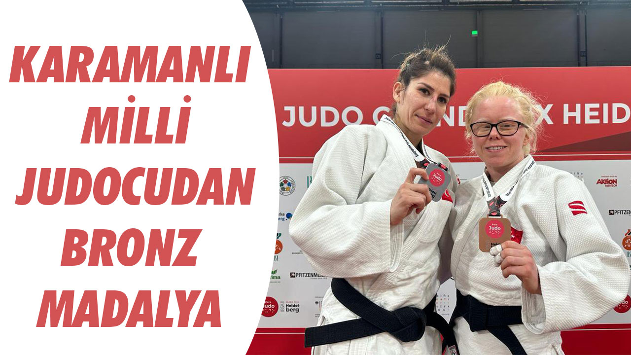 KARAMANLI MİLLİ JUDOCUDAN BRONZ MADALYA