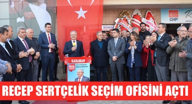 RECEP SERTÇELİK SEÇİM OFİSİNİ AÇTI
