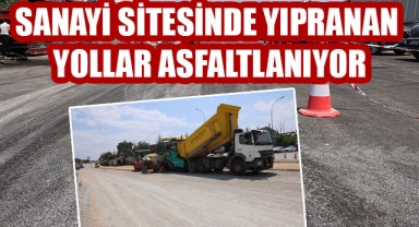 SANAYİ SİTESİNDE YIPRANAN YOLLAR ASFALTLANIYOR