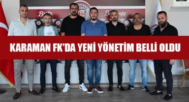 KARAMAN FK’DA YENİ YÖNETİM BELLİ OLDU