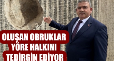OLUŞAN OBRUKLAR YÖRE HALKINI TEDİRGİN EDİYOR