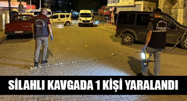 SİLAHLI KAVGADA 1 KİŞİ YARALANDI