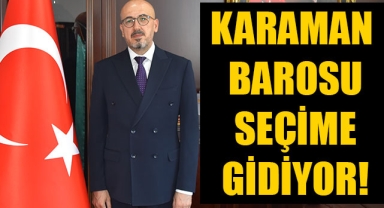KARAMAN BAROSU SEÇİME GİDİYOR!
