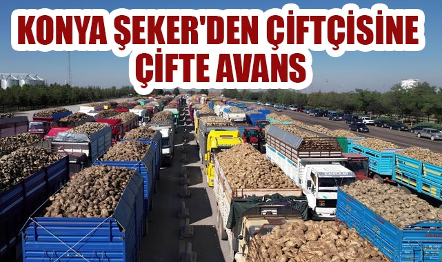 KONYA ŞEKER'DEN ÇİFTÇİSİNE ÇİFTE AVANS