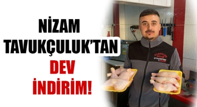 NİZAM TAVUKÇULUK’TAN DEV İNDİRİM!