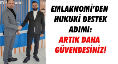 EMLAKNOMİ’DEN HUKUKİ DESTEK ADIMI: ARTIK DAHA GÜVENDESİNİZ!