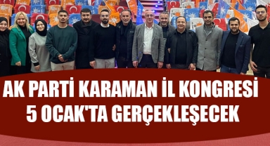 AK PARTİ KARAMAN İL KONGRESİ 5 OCAK'TA GERÇEKLEŞECEK
