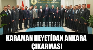 KARAMAN HEYETİDAN ANKARA ÇIKARMASI